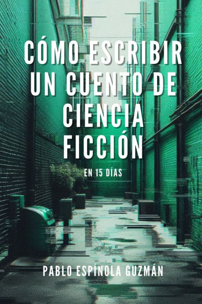 Cómo escribir un cuento de ciencia ficción en 15 días.