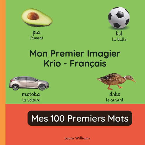 Mon Premier Imagier Krio-Français, Mes 100 Premiers Mots: Apprendre le Krio pour Enfants et Débutants - Livre Bilingue Illustré en Krio avec Traductio