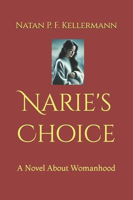 Narie's Choice: A Novel About Womanhood
