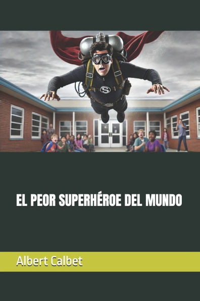 El Peor Superhéroe del Mundo