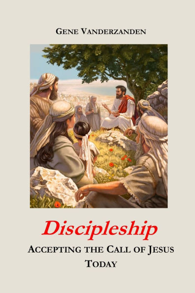 Discipleship: Accepting the Call of Jesus Today