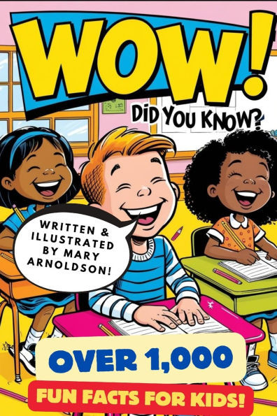 Wow! Did You Know?: Over 1,000 Fun Facts for Kids!