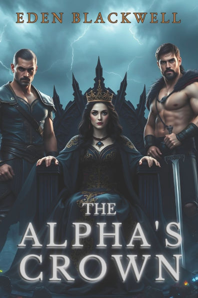 The Alpha's Crown: An Omegaverse Reverse Harem and Knotting Romance