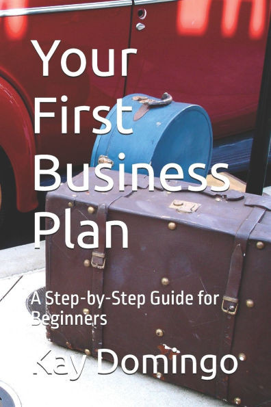 Your First Business Plan: A Step-by-Step Guide for Beginners