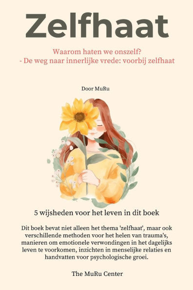 Zelfhaat: Waarom haten we onszelf? - De weg naar innerlijke vrede: voorbij zelfhaat - 9798313398587