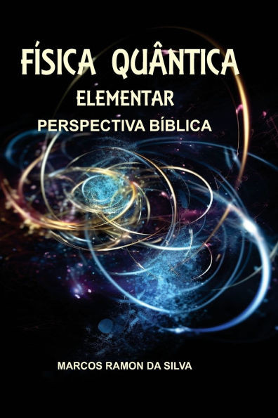 Física Quântica Elementar: Perspectiva Bíblica