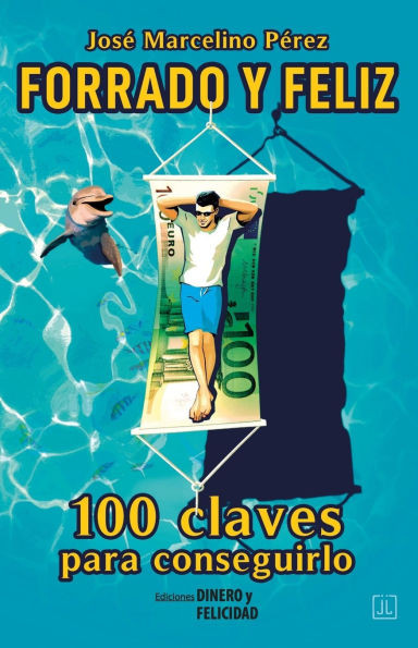 Forrado y Feliz: 100 Claves para conseguirlo