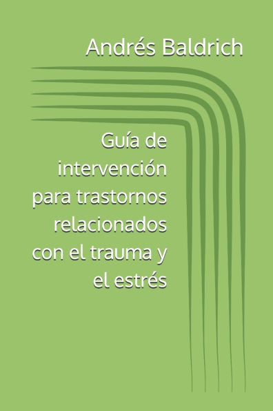 Guía de intervención para trastornos relacionados con el trauma y el estrés