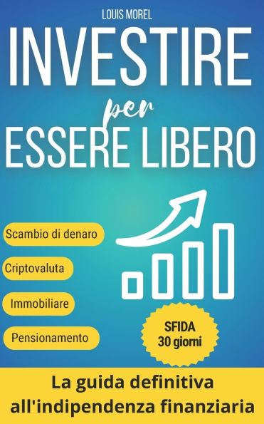 Come investire con successo: Strategie semplici per risparmiare e guadagnare senza rischi: Finanze Step by Step: Scopri come gestire il tuo denaro, in