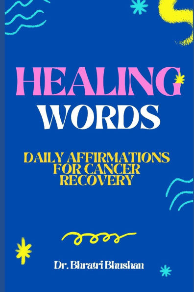 Healing Words: Daily Affirmations for Cancer Recovery
