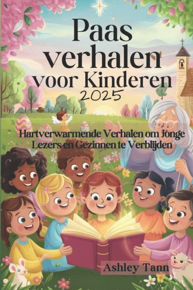 Paasverhalen voor Kinderen 2025: Hartverwarmende Verhalen om Jonge Lezers en Gezinnen te Verblijden