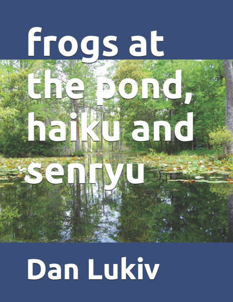 frogs at the pond, haiku and senryu