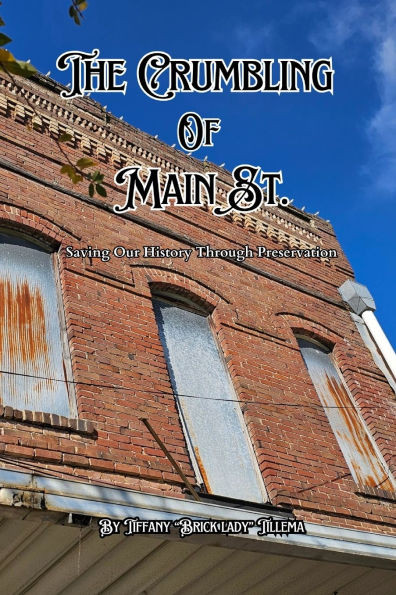 The Crumbling of Main Street: Saving Our History Through Preservation