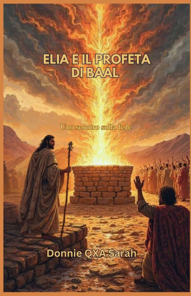 Elia E Il Profeta Di Baal: Uno scontro sulla fede