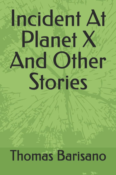 Incident At Planet X And Other Stories