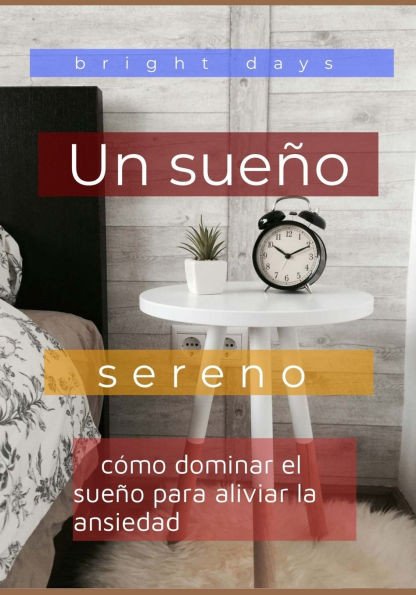 Un sueño sereno: cómo dominar el sueño para aliviar la ansiedad