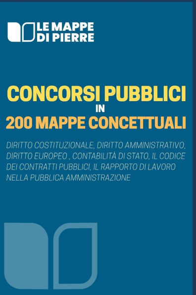 Concorsi Pubblici in 200 Mappe Concettuali