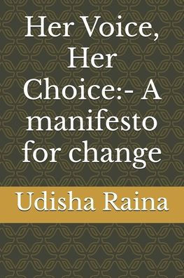 Her Voice, Her Choice: - A manifesto for change