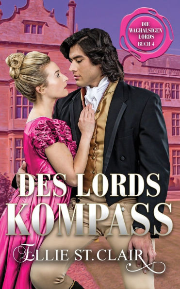 Des Lords Kompass: Regency Liebesroman