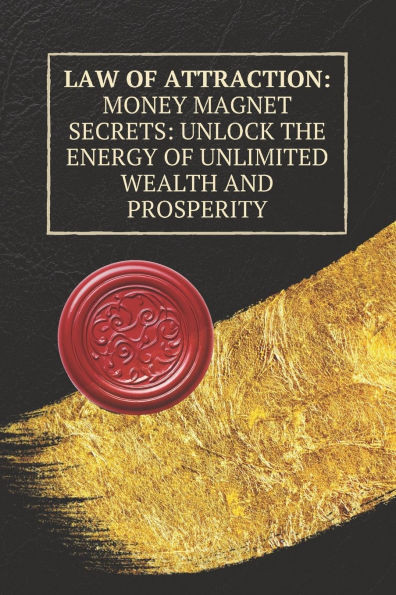 Law of Attraction: Money Magnet Secrets: : Unlock the Energy of Unlimited Wealth and Prosperity