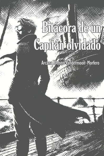 Bitácora de un Capitán Olvidado