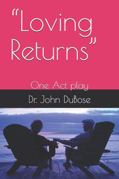 "Loving Returns": One Act play