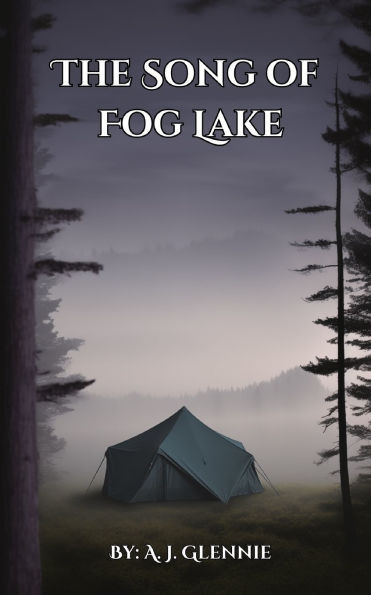 The Song of Fog Lake