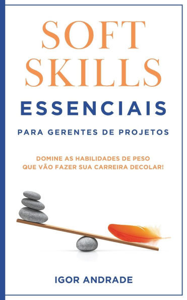 Soft Skills Essenciais Para Gerentes de Projetos: Domine as habilidades de peso que vão fazer sua carreira decolar!