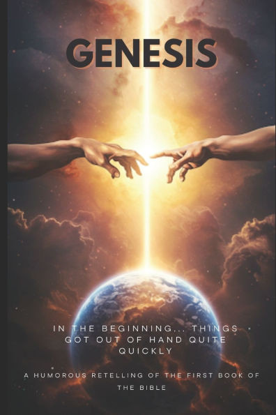Genesis: A Humorous Retelling of the First Book of the Bible
