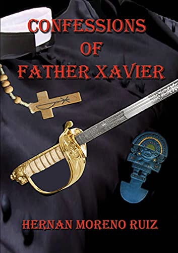 The Confessions Of Father Xavier (San Rafael)