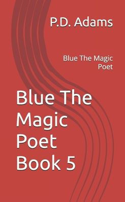 Blue The Magic Poet Book 5: Blue The Magic Poet