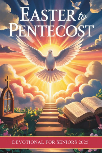 Easter To Pentecost Devotional For Seniors 2025