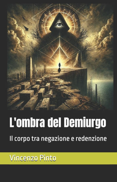 L'ombra del Demiurgo: Il corpo tra negazione e redenzione