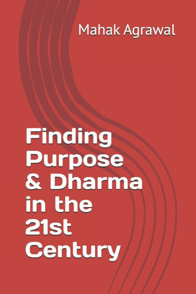 Finding Purpose & Dharma in the 21st Century
