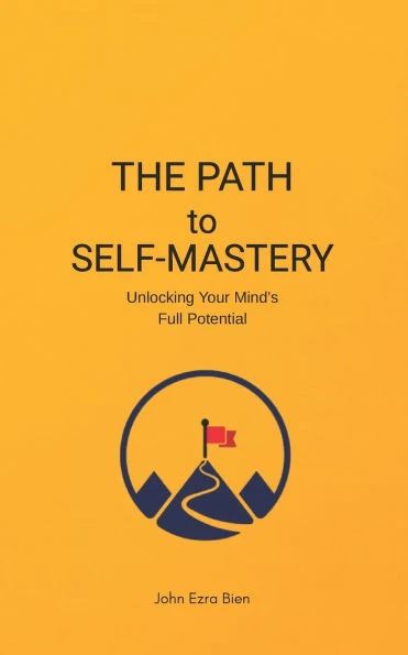 The Path to Self-Mastery: Unlocking Your Mind's Full Potential