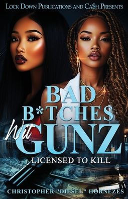 Bad B*tches Wit Gunz: Licensed To Kill