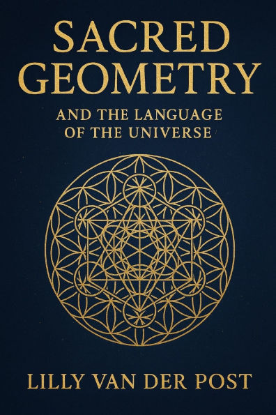 Sacred Geometry and the Language of the Universe