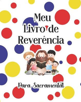 Meu Livro de Reverência Para Sacramental