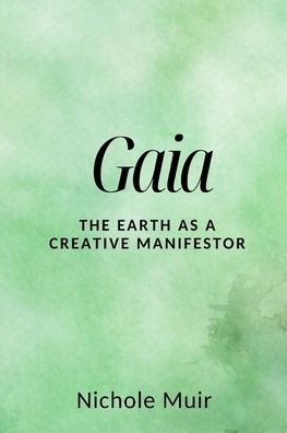 Gaia: The Earth as a Creative Manifestor