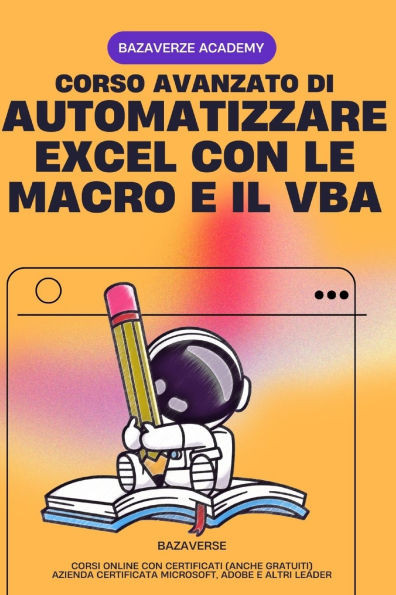 Automatizzare Excel con le Macro e il VBA: Corso Avanzato con Corso Online Certificato Compreso