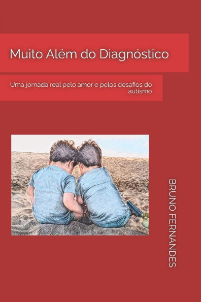 Muito Além do Diagnóstico: Uma jornada real pelo amor e pelos desafios do autismo