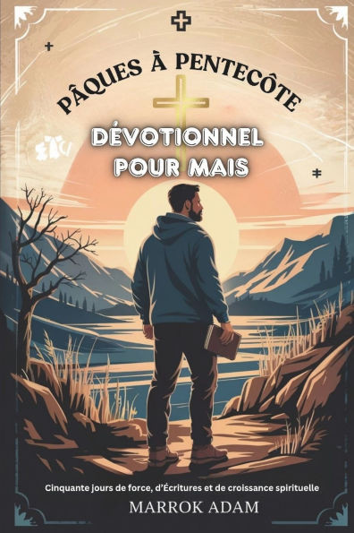 Pâques À Pentecôte Dévotionnel Pour Mais: Cinquante jours de force, d'Écritures et de croissance spirituelle