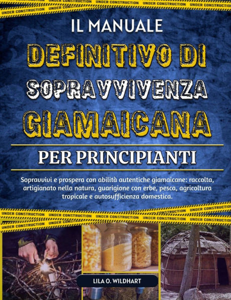 Il Manuale Definitivo Di Sopravvivenza Giamaicana Per Principianti: Sopravvivi e prospera con abilità autentiche giamaicane: raccolta, artigianato nel