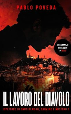 Il Lavoro Del Diavolo: Un romanzo poliziesco di Rojo
