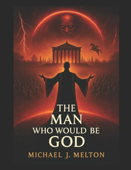 The Man Who Would Be God