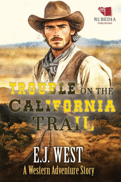 Trouble on the California Trail: A Classic Western Adventure