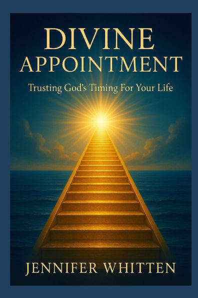 Divine Appointment: Trusting God's Timing for Your Life