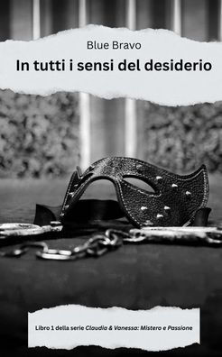 In tutti i sensi del desiderio: Romanzo erotico lesbico