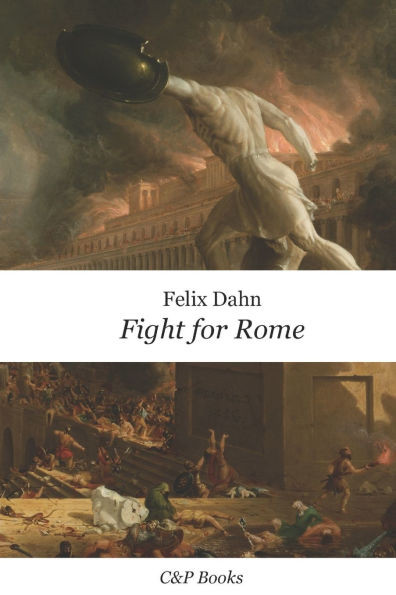 Fight for Rome - Felix Dahn. Newly translated into English.