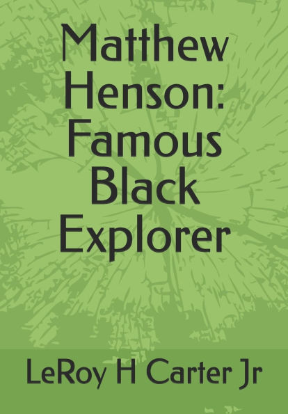 Matthew Henson: Famous Black Explorer